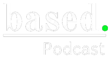 based. Podcast
